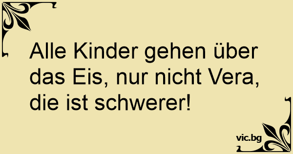 Alle Kinder Gehen Uber Das Eis Nur Nicht Vera Die Ist Schwerer