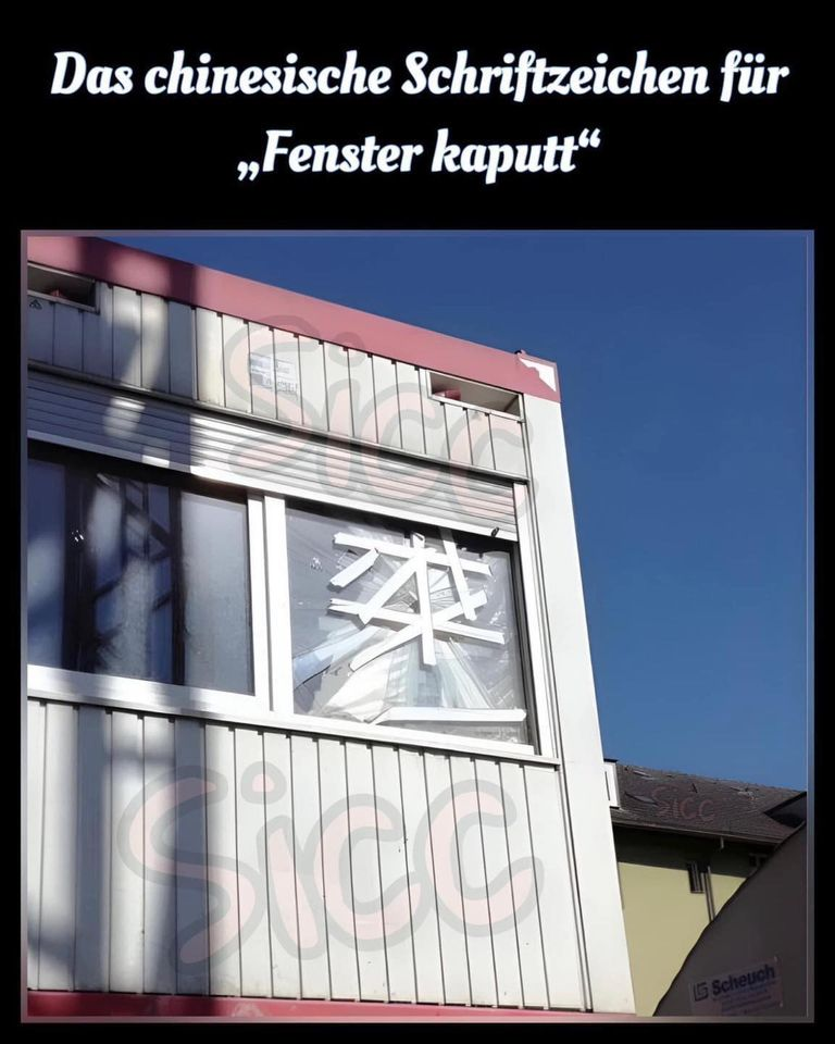 Das chinesische Schriftzeichen für „Fenster kaputt"