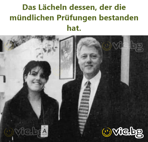 Das Lächeln dessen, der die mündlichen Prüfungen bestanden hat.