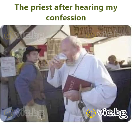 Der Priester, nachdem er meine Beichte gehört hat