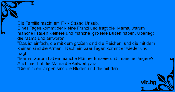 40+ Impfen lustige sprueche , Die Familie macht am FKK Strand Urlaub. Eines Tages kommt der kleine Franzi und fragt die Mama