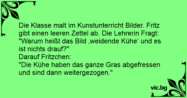 44+ Makabere sprueche ab 18 , Die Klasse malt im Kunstunterricht Bilder. Fritz gibt einen leeren Zettel ab. Die Lehrerin Fragt