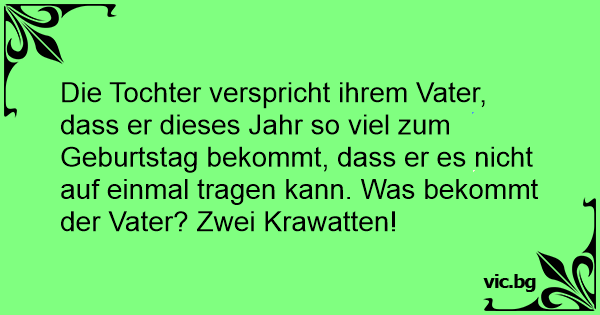 Die Tochter verspricht ihrem Vater, dass er dieses Jahr so viel zum