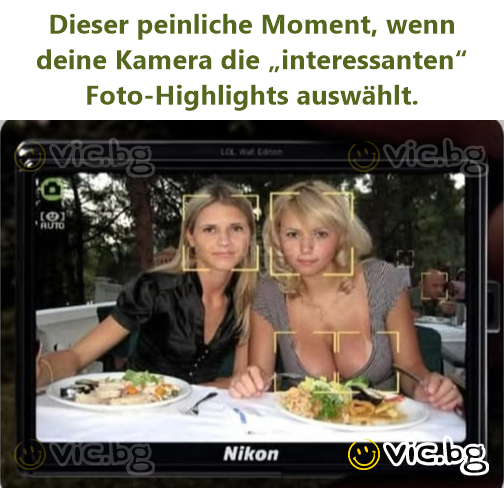 Dieser peinliche Moment, wenn deine Kamera die „interessanten“ Foto-Highlights auswählt.