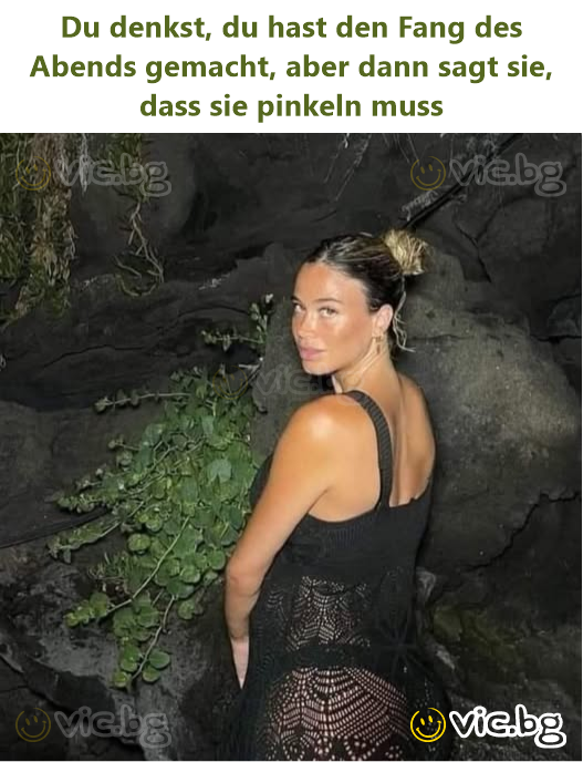 Du denkst, du hast den Fang des Abends gemacht, aber dann sagt sie, dass sie рinкеln muss