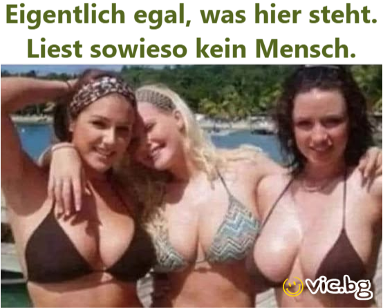Eigentlich egal, was hier steht. Liest sowieso kein Mensch.