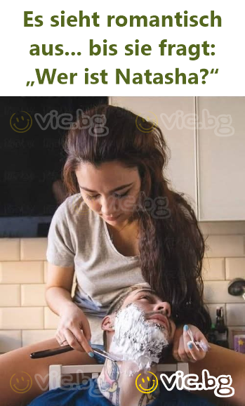 Es sieht romantisch aus... bis sie fragt: „Wer ist Natasha?“