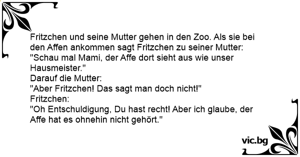 Fritzchen Und Seine Mutter Gehen In Den Zoo Als Sie Bei Den Affen Ankommen Sagt Fritzchen Zu Seiner Mutter