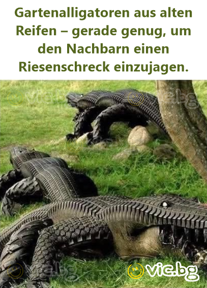 Gartenalligatoren aus alten Reifen – gerade genug, um den Nachbarn einen Riesenschreck einzujagen.