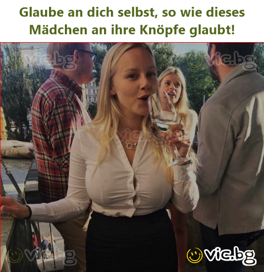 Glaube an dich selbst, so wie dieses Mädchen an ihre Knöpfe glaubt!