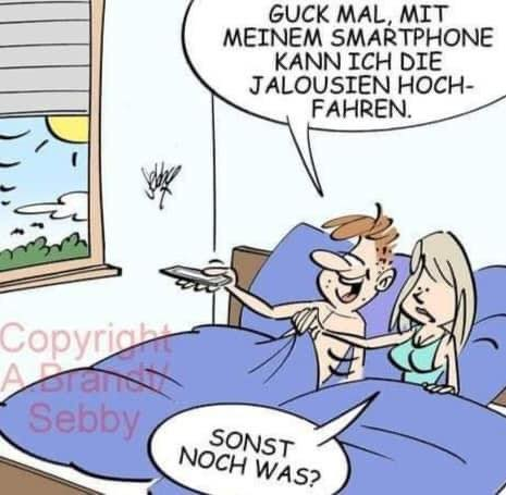 Guck mal, mit meinem smartphone kann ich die jalousien hoch- fahren. Sonst noch was?