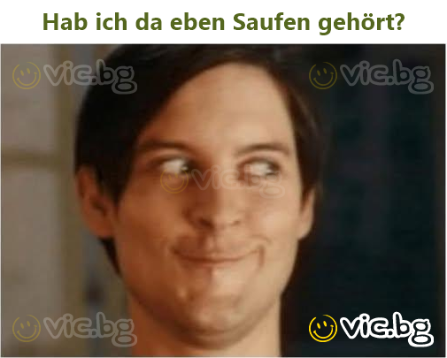 Hab ich da eben Saufen gehört?