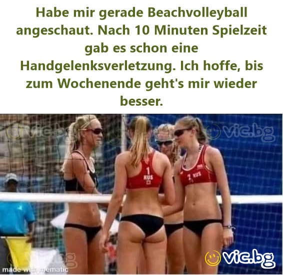 Habe mir gerade Beachvolleyball angeschaut. Nach 10 Minuten Spielzeit gab es schon eine Handgelenksverletzung. Ich hoffe, bis zum Wochenende geht's mir wieder besser.