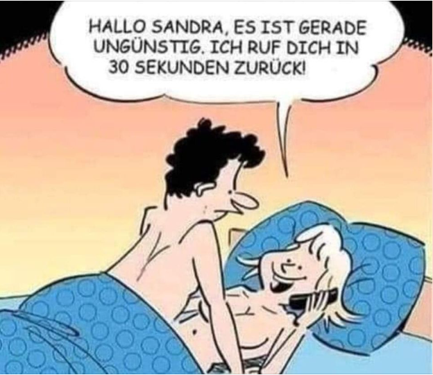 Hallo sandra, es ist gerade ungünstig. Ich ruf dich in 30 sekunden zurücki