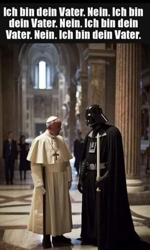 Ich bin dein Vater.  Nein. Ich bin	dein Vater.  Nein. Ich bin dein Vater.  Nein. Ich bin dein Vater.