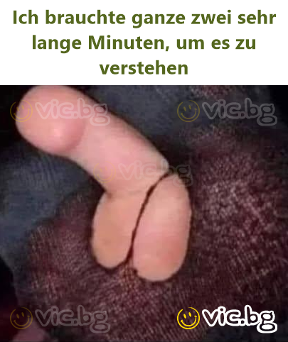 Ich brauchte ganze zwei sehr lange Minuten, um es zu verstehen