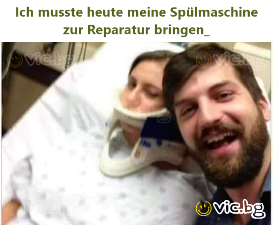 Ich musste heute meine Spülmaschine zur Reparatur bringen_