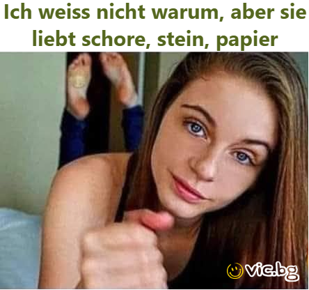 Ich weiss niсhт warum, aber sie liebt schore, stein, papier
