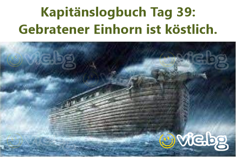 Kapitänslogbuch Tag 39: Gebratener Einhorn ist köstlich.