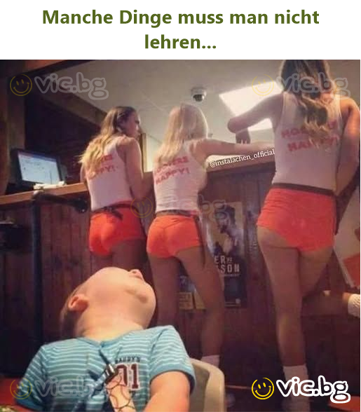 Manche Dinge muss man niсhт lehren...