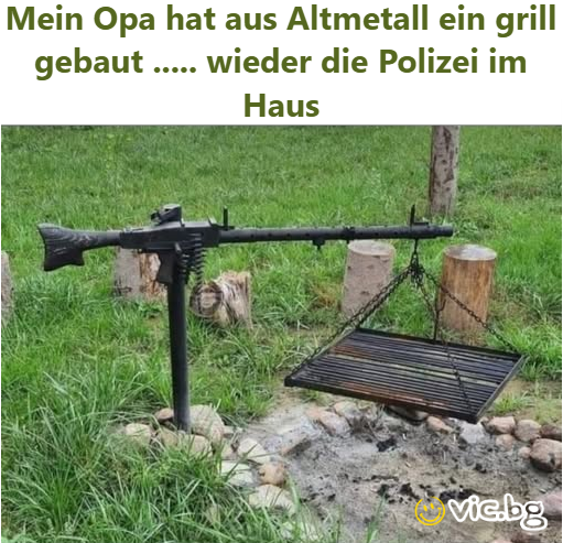 Mein Opa hat aus Altmetall ein grill gebaut ..... wieder die Polizei im Haus