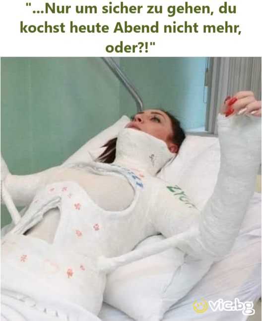 "...Nur um sicher zu gehen, du kochst heute Abend niсhт mehr, oder?!"