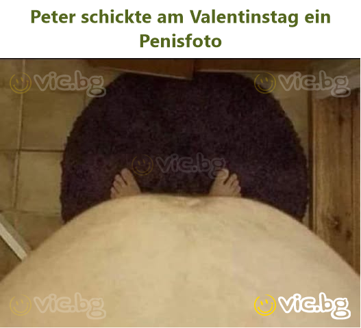 Peter schickte am Valentinstag ein Penisfoto