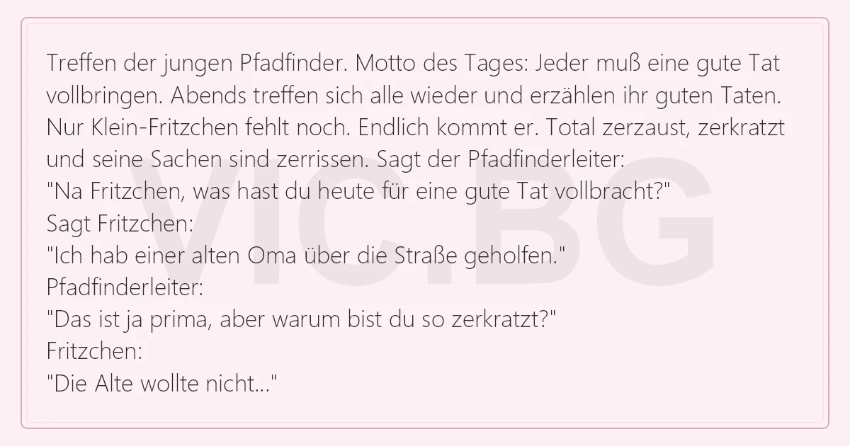 Treffen Der Jungen Pfadfinder Motto Des Tages Jeder Muss Eine Gute Tat Vollbringen Abends Treffen Sich Alle Wieder Und Erzahlen Ihr Guten Taten Nur Klein Fritzchen Fehlt Noch Endlich Kommt Er Total Zerzaust