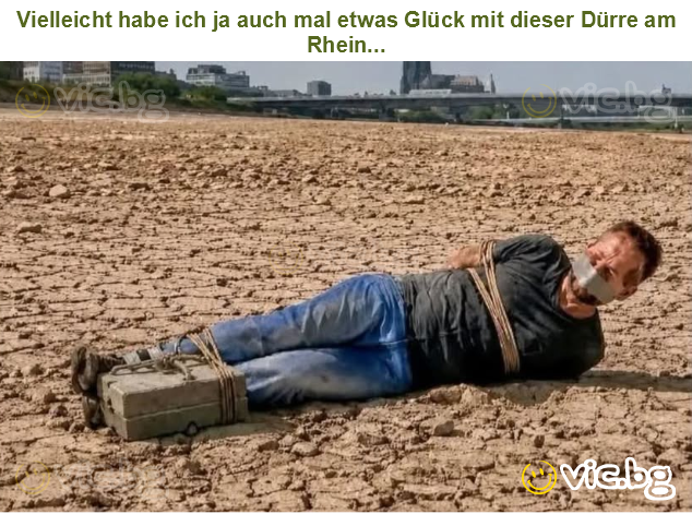 Vielleicht habe ich ja auch mal etwas Glück mit dieser Dürre am Rhein...