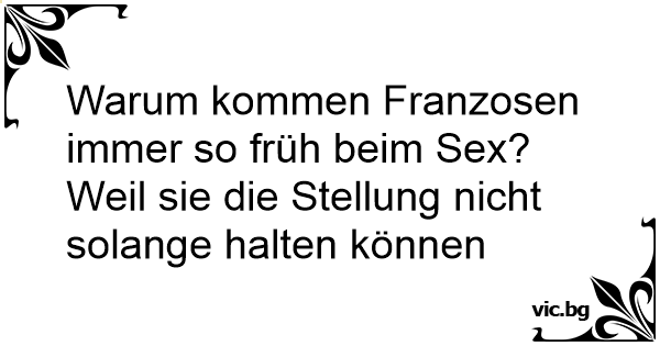 Ist beim sex französisch was Länder