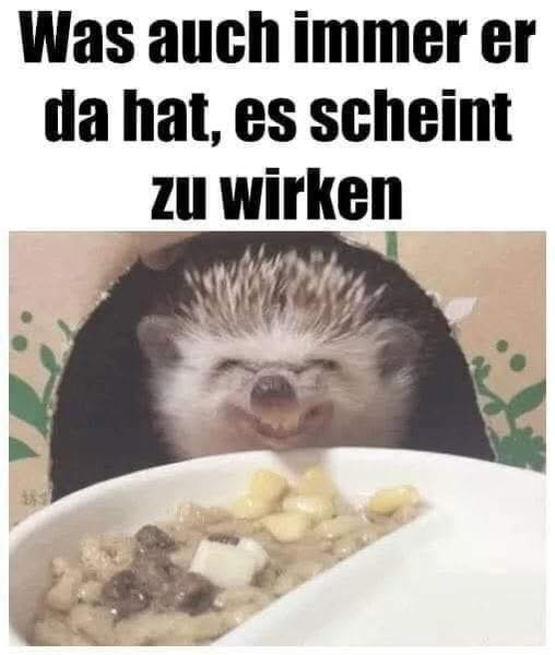 Was auch immer er dla hat, es scheint zu wirken