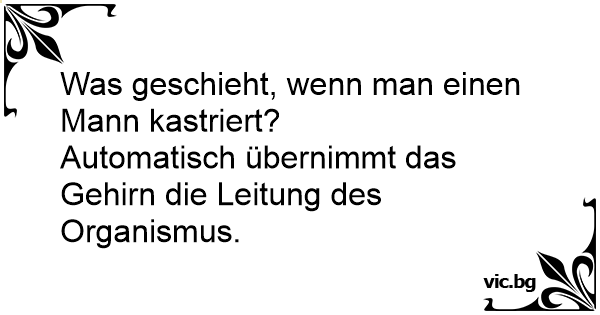 Kastrieren will meinen mann Frau Sucht