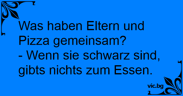 Was Haben Eltern Und Pizza Gemeinsam