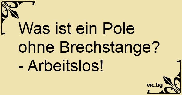 Was Ist Ein Pole Ohne Brechstange