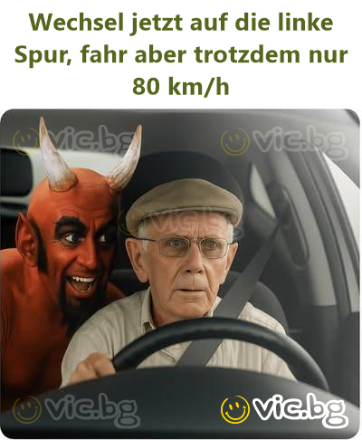 Wechsel jetzt auf die linke Spur, fahr aber trotzdem nur 80 km/h
