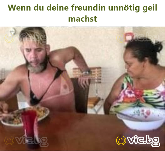 Wenn du deine freundin unnötig geil machst
