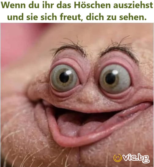 Wenn du ihr das Höschen ausziehst und sie sich freut, dich zu sehen.