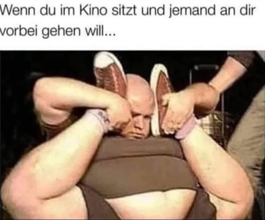 Wenn du im Kino sitzt und jemand an dir vorbei gehen will...    