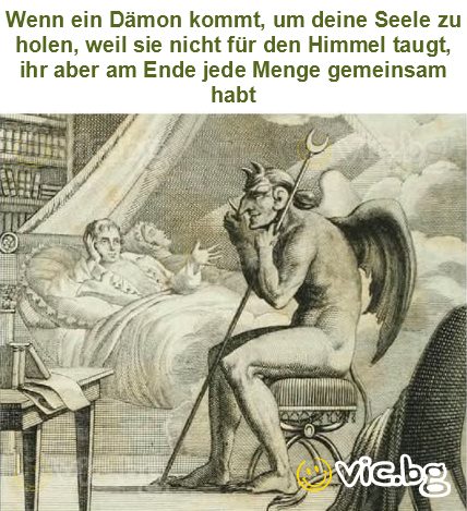 Wenn ein Dämon kommt, um deine Seele zu holen, weil sie nicht für den Himmel taugt, ihr aber am Ende jede Menge gemeinsam habt