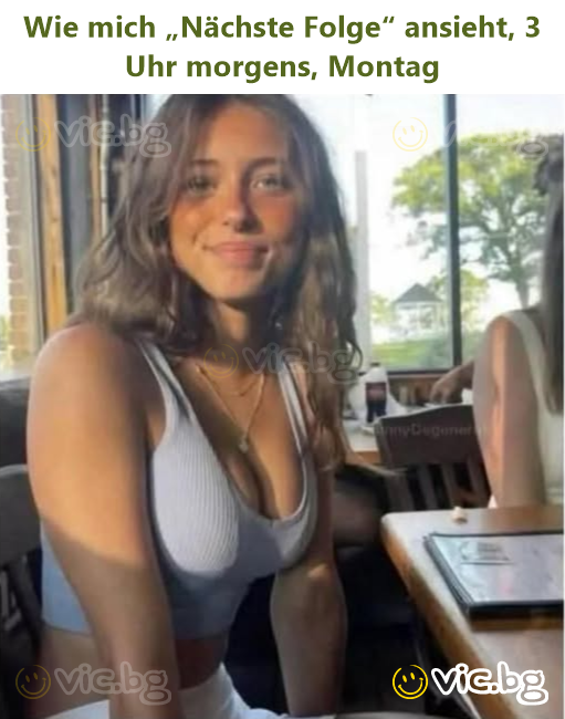 Wie mich „Nächste Folge“ ansieht, 3 Uhr morgens, Montag