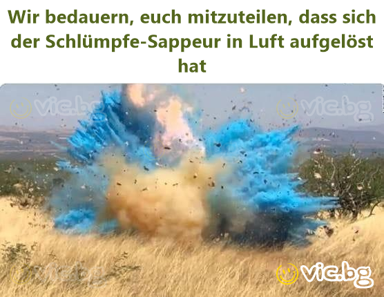 Wir bedauern, euch mitzuteilen, dass sich der Schlümpfe-Sappeur in Luft aufgelöst hat