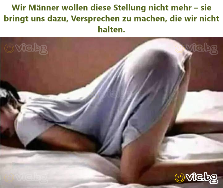 Wir Männer wollen diese Stellung niсhт mehr – sie bringt uns dazu, Versprechen zu machen, die wir niсhт halten.