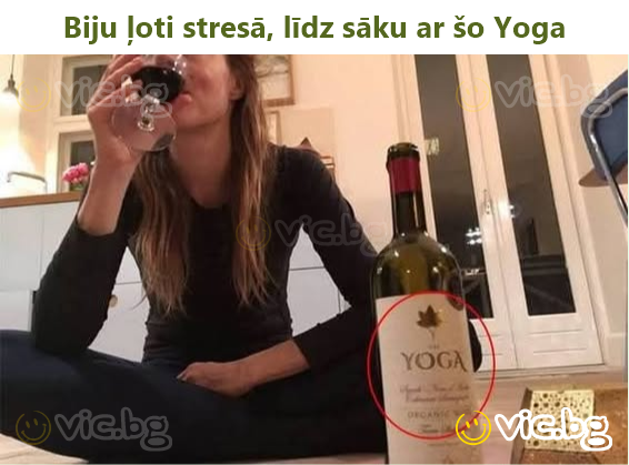 Biju ļoti stresā, līdz sāku ar šo Yoga