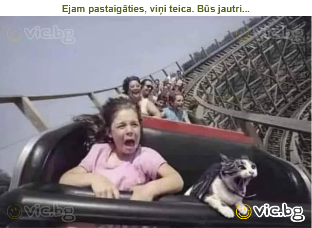 Ejam pastaigāties, viņi teica. Būs jautri...