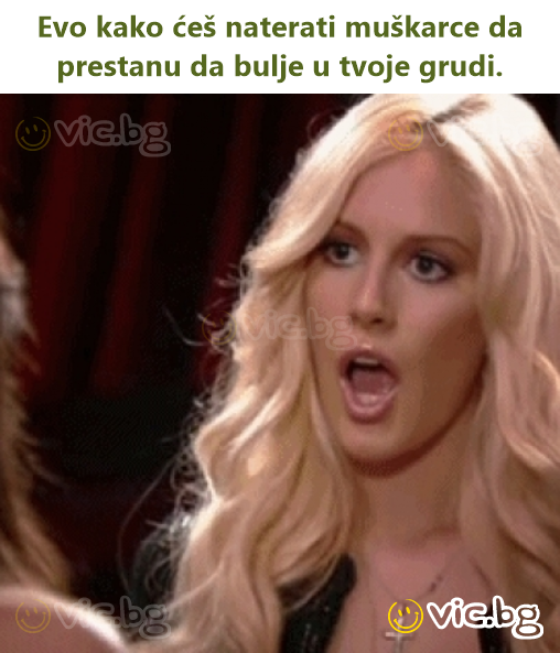 Evo kako ćeš naterati muškarce da prestanu da bulje u tvoje grudi.