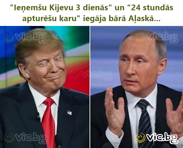 "Ieņemšu Kijevu 3 dienās" un "24 stundās apturēšu karu" iegāja bārā Aļaskā...