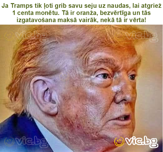 Ja Tramps tik ļoti grib savu seju uz naudas, lai atgriež 1 centa monētu. Tā ir oranža, bezvērtīga un tās izgatavošana maksā vairāk, nekā tā ir vērta!