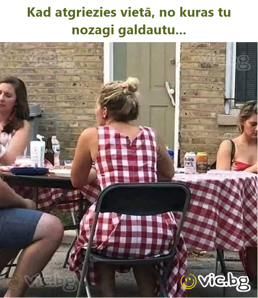 Kad atgriezies vietā, no kuras tu nozagi galdautu...