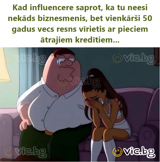 Kad influencere saprot, ka tu neesi nekāds biznesmenis, bet vienkārši 50 gadus vecs resns vīrietis ar pieciem ātrajiem kredītiem...