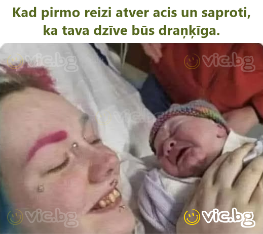 Kad pirmo reizi atver acis un saproti, ka tava dzīve būs draņķīga.